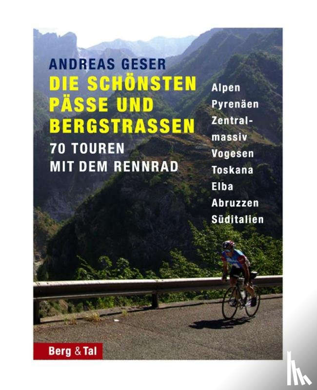  - Die schönsten Pässe und Bergstrassen von den Alpen bis zu den Pyrenäen