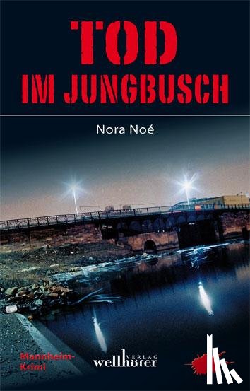 Noé, Nora - Tod im Jungbusch