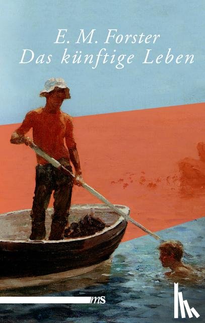 Forster, Edward Morgan - Das künftige Leben