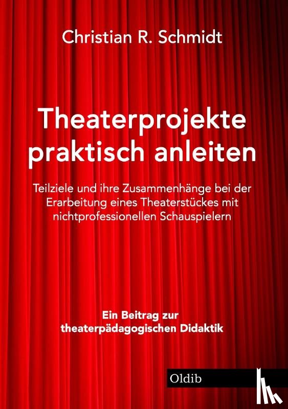 Schmidt, Christian R. - Theaterprojekte anleiten