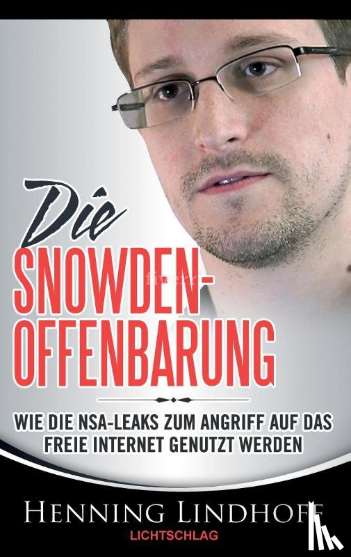 Lindhoff, Henning - Die Snowden-Offenbarung