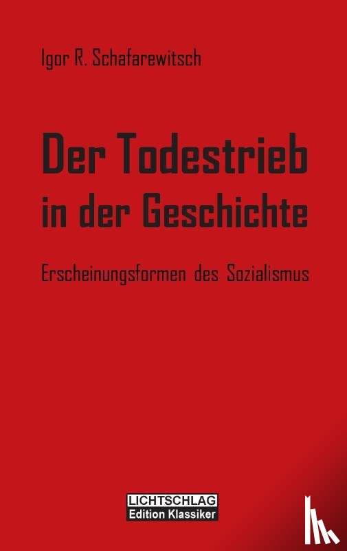 Schafarewitsch, Igor R. - Der Todestrieb in der Geschichte