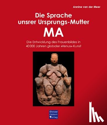 Meer, Annine van der - Die Sprache unsrer Ursprungs-Mutter MA