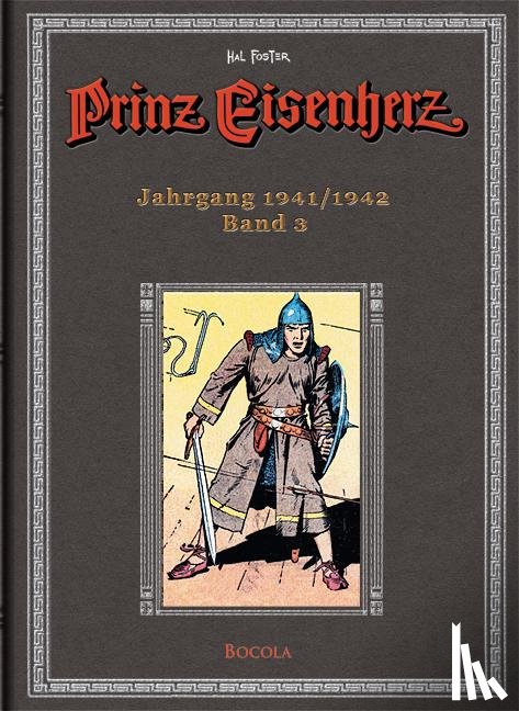 Foster, Harold R. - Prinz Eisenherz. Hal Foster Gesamtausgabe - Band 3: Jahrgang 1941/1942