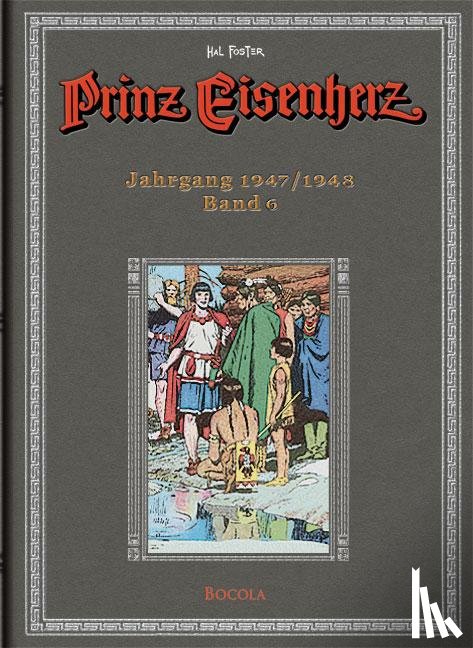 Foster, Harold R. - Prinz Eisenherz. Hal Foster Gesamtausgabe - Band 6