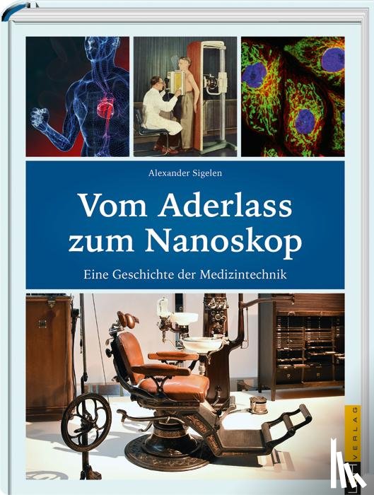 Sigelen, Alexander - Vom Aderlass zum Nanoskop
