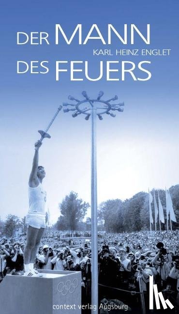 Englet, Karl Heinz, Doser, Christian - Der Mann des Feuers