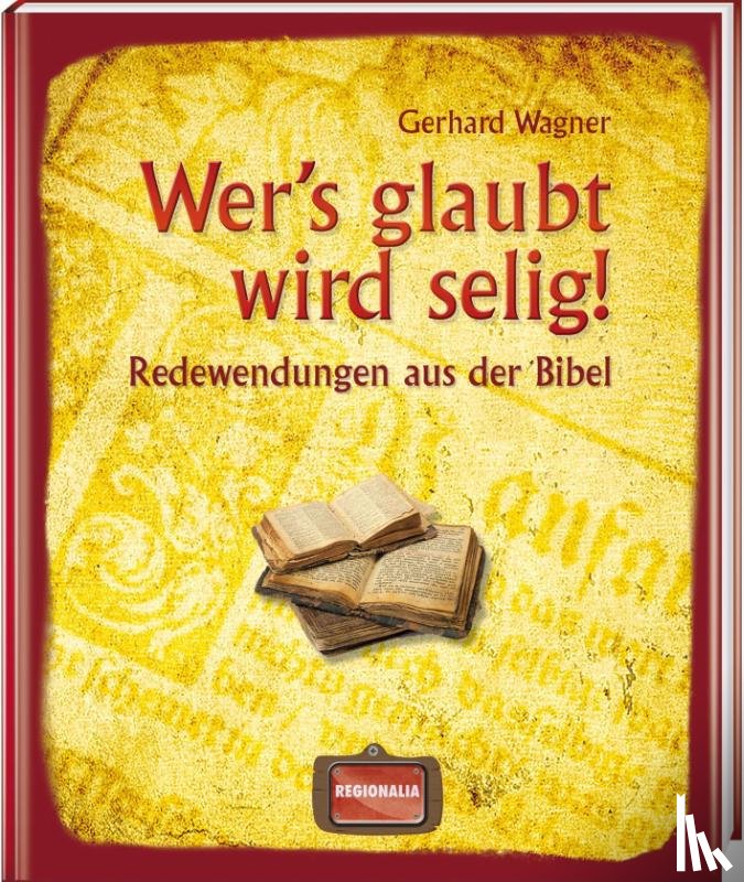 Wagner, Gerhard - Wer's glaubt wird selig!
