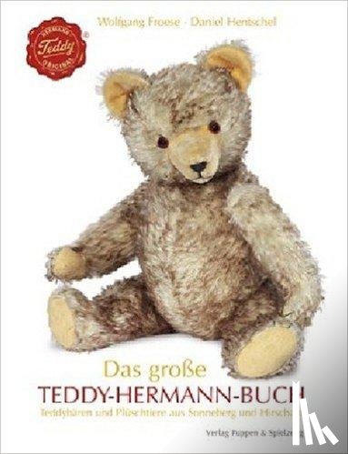 Froese, Wolfgang, Hentschel, Daniel - Das große Teddy-Hermann-Buch