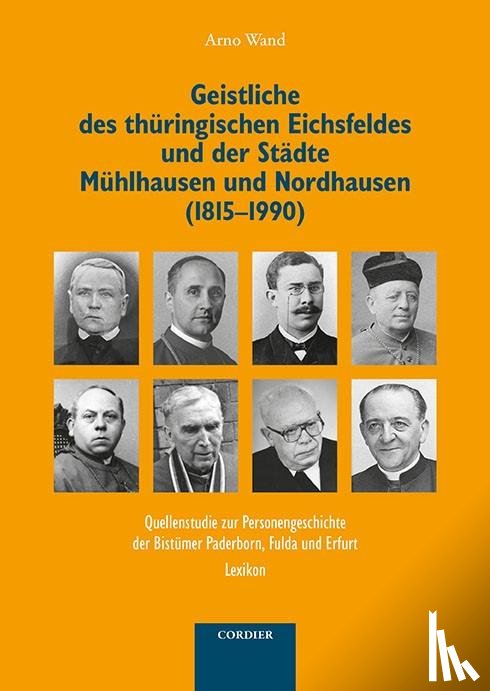 Wand, Arno - Geistliche des thüringischen Eichsfeldes und der Städte Mühlhausen und Nordhausen (1815-1990)