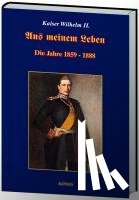 Wilhelm II., Deutscher Kaiser - Aus meinem Leben