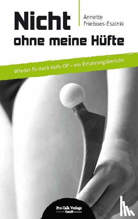 Frieboes-Esalnik, Annette - Nicht ohne meine Hüfte