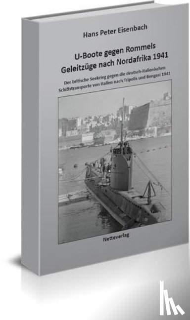 Eisenbach, Hans Peter - U-Boote gegen Rommels Geleitzüge nach Nordafrika 1941