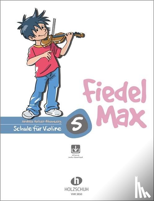 Holzer-Rhomberg, Andrea - Fiedel-Max für Violine - Schule, Band 5