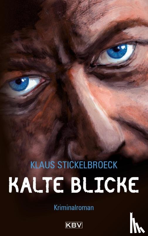 Stickelbroeck, Klaus - Kalte Blicke
