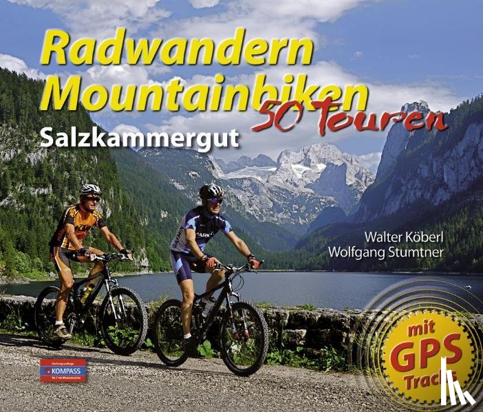 Köberl, Walter, Stumtner, Wolfgang - Radwandern Mountainbiken Salzkammergut