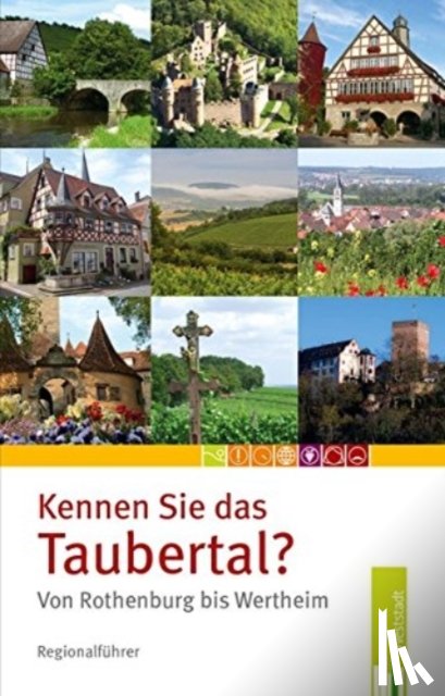  - Kennen Sie das Taubertal von Rothenburg bis Wertheim?