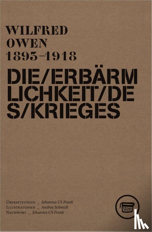 Owen, Wilfred - DIE ERBÄRMLICHKEIT DES KRIEGES
