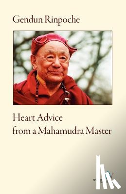 Rinpoche, Gendun - Heart Advice from a Mahamudra Master