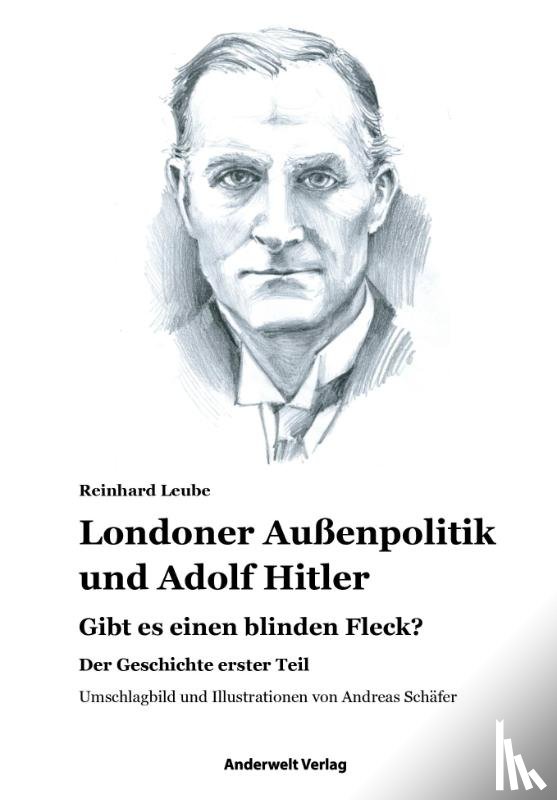 Leube, Reinhard - Londoner Außenpolitik & Adolf Hitler