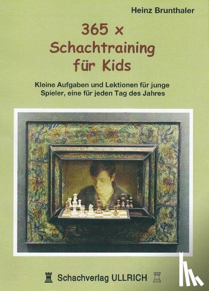 Brunthaler, Heinz - 365 x Schachtraining für Kids