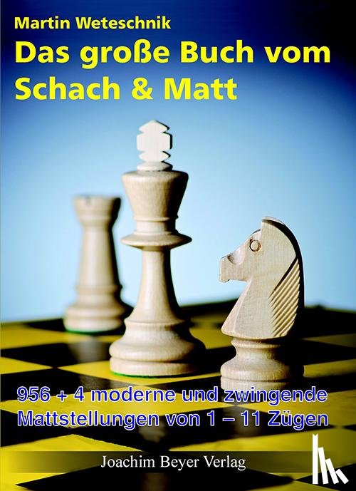 Weteschnik, Martin - Das große Buch vom Schach & Matt