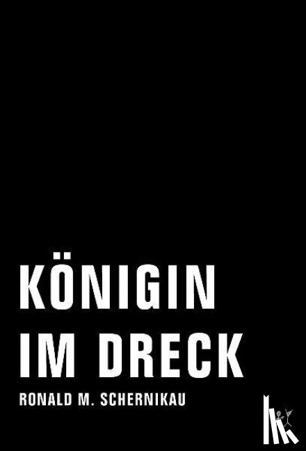 Schernikau, Ronald M. - Königin im Dreck