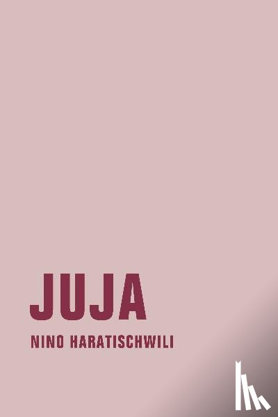 Haratischwili, Nino - Juja