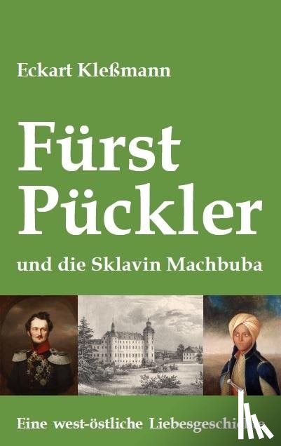 Kleßmann, Eckart - Fürst Pückler und die Sklavin Machbuba
