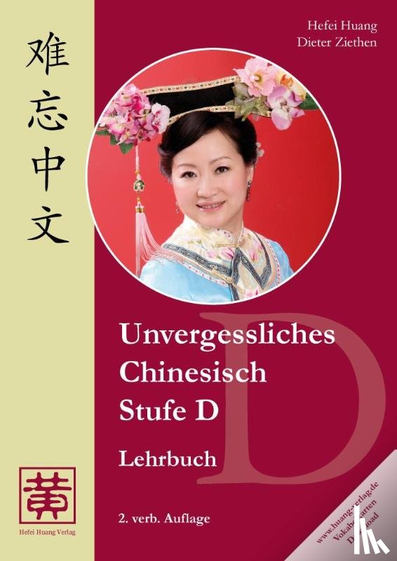 Huang, Hefei, Ziethen, Dieter - Unvergessliches Chinesisch. Stufe D