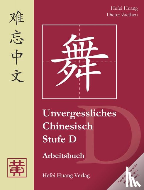 Huang, Hefei, Ziethen, Dieter - Unvergessliches Chinesisch. Stufe D. Arbeitsbuch
