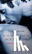 Taylor, Trinity - Ich will dich noch mehr