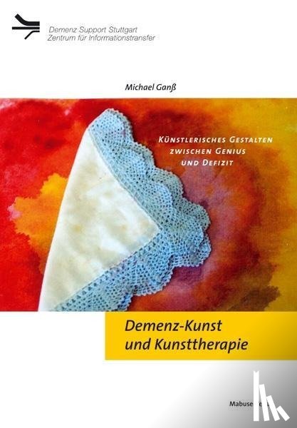 Ganß, Michael - Demenz-Kunst und Kunsttherapie