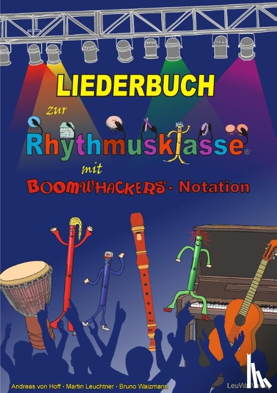 Hoff, Andreas von, Leuchtner, Martin, Waizmann, Bruno - Liederbuch zur Rhythmusklasse mit Boomwhackers-Notation