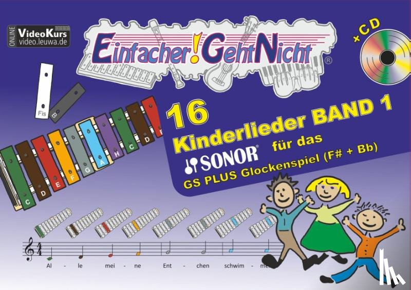 Leuchtner, Martin, Waizmann, Bruno - Einfacher!-Geht-Nicht: 16 Kinderlieder BAND 1 - für das SONOR GS PLUS Glockenspiel (F#+Bb) mit CD