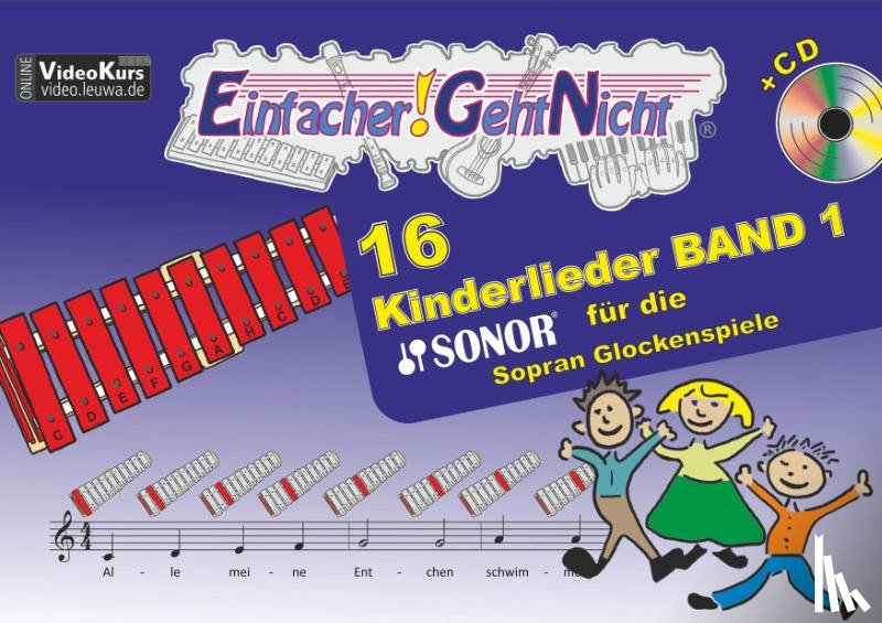 Leuchtner, Martin, Waizmann, Bruno - Einfacher!-Geht-Nicht: 16 Kinderlieder BAND 1 - für das SONOR Sopran Glockenspiele mit CD