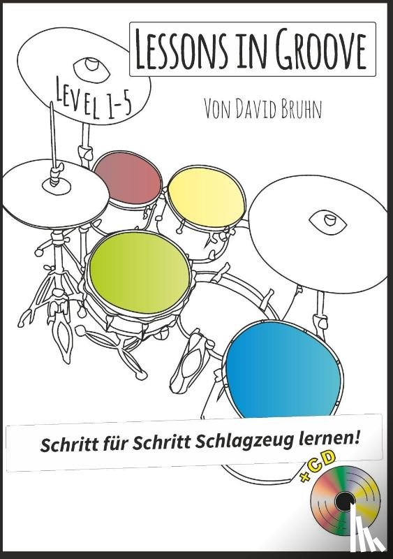 Bruhn, David - Lessons in Groove - Schritt für Schritt Schlagzeug lernen (+CD)