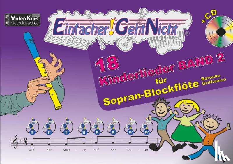 Leuchtner, Martin, Waizmann, Bruno - Einfacher!-Geht-Nicht: 18 Kinderlieder BAND 2 - für Sopran Blockflöte (barocke Griffweise) mit CD