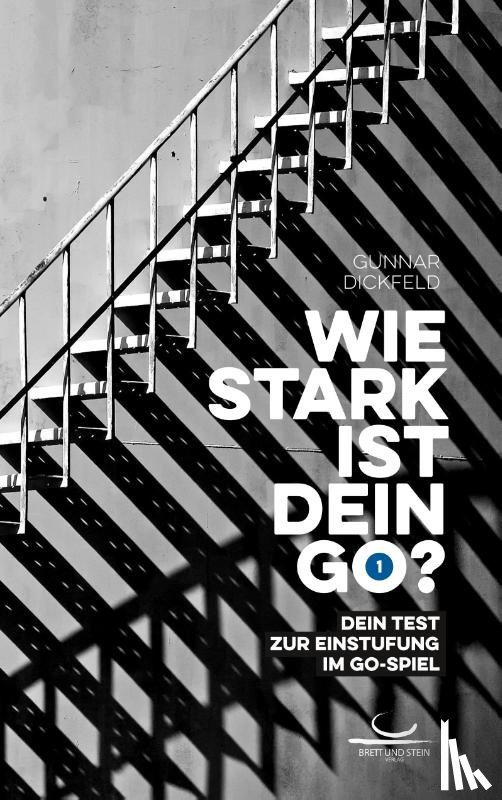 Dickfeld, Gunnar - Wie stark ist dein Go?