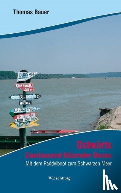 Bauer, Thomas - Ostwärts - Zweitausend Kilometer Donau