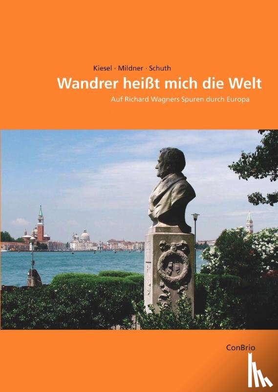 Kiesel, Markus, Mildner, Joachim, Schuth, Dietmar - Wandrer heißt mich die Welt