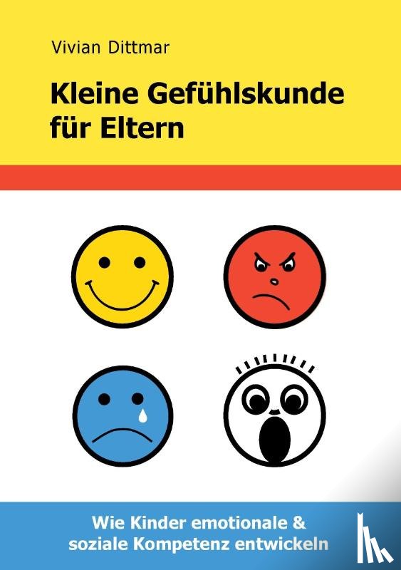 Dittmar, Vivian, Amana, Virani - Kleine Gefühlskunde für Eltern