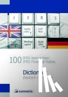 Wiehle, Ulrich, Diegelmann, Michael, Deter, Henryk, Schömig, Peter N. - 100 IFRS Kennzahlen / IFRS Financial Ratios Dictionary - Deutsch / English