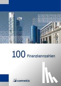 Wiehle, Ulrich, Diegelmann, Michael, Deter, Henryk, Schömig, Peter N. - 100 Finanzkennzahlen