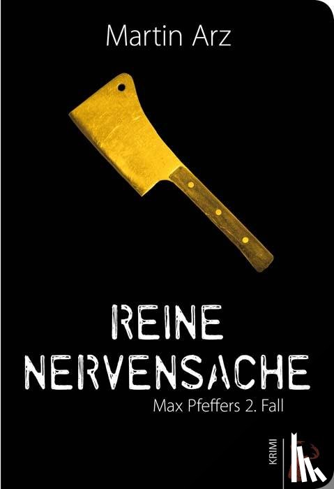 Arz, Martin - Reine Nervensache