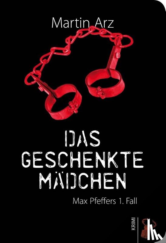 Arz, Martin - Das geschenkte Mädchen