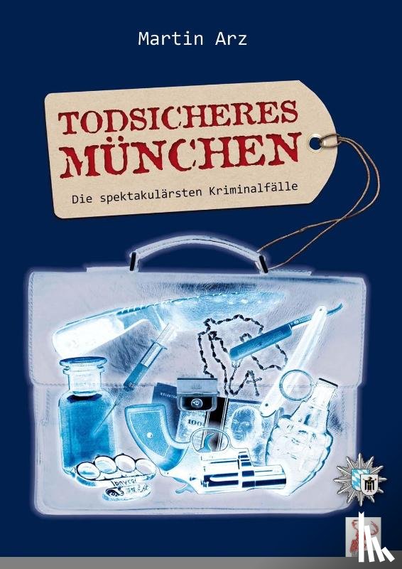 Arz, Martin - Todsicheres München