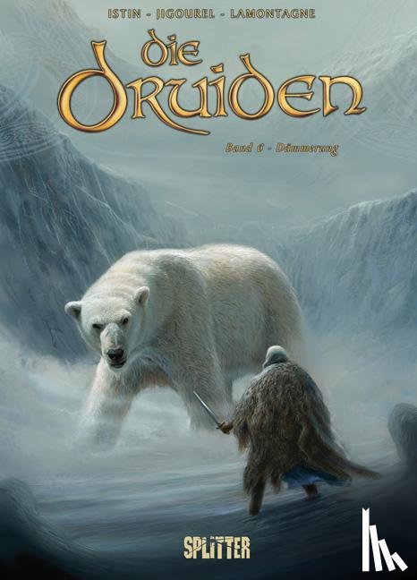Istin, Jean-Luc, Lamontagne, Jacques, Jigourel, Thierry - Die Druiden 06. Dämmerung