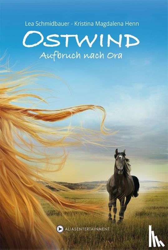 Henn, Kristina Magdalena, Schmidbauer, Lea - Ostwind 03 - Aufbruch nach Ora