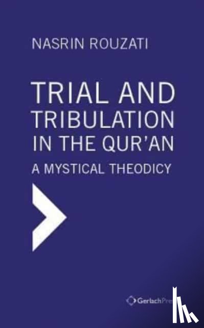 Rouzati, Nasrin - Trial and Tribulation in the Qur'an